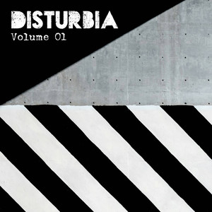 Disturbia Volume 1