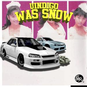 WAS SNOW (Explicit)