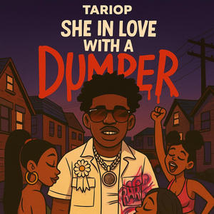 She In Love With A Dumper (Explicit)