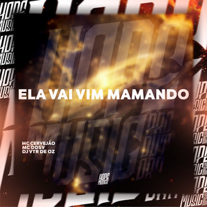 Ela Vai Vim Mamando (Explicit)