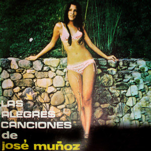 Las Alegres Canciones De José Muñoz