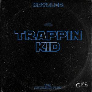 Trappin Kid (Explicit)