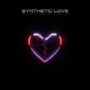 Synthetic Love (Explicit)