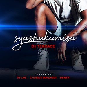 Syashukumisa (feat. Benzy, Charlie Magandi & Dj Lag)