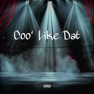 Coo' Like Dat (feat. AOB100Round) [Explicit]