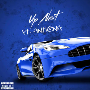 Up Next (feat. Antionia & DeVill) [Special Version] [Explicit]