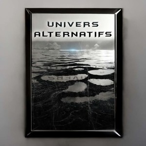 Univers Alternatifs (Explicit)