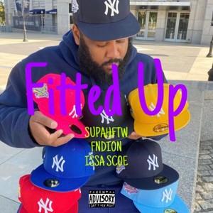 Fitted Up (feat. Issa Scoe & FN Dion) (Explicit)