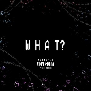 What? (Explicit)