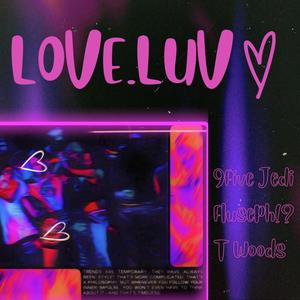 Love.Luv (feat. Fluseph & T Woods) [Explicit]