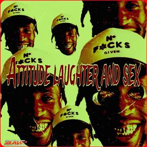 Attitude laughter and sex (Explicit)