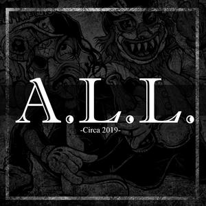 A.L.L. (circa 2019) (Explicit)