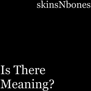 Is There Meaning?