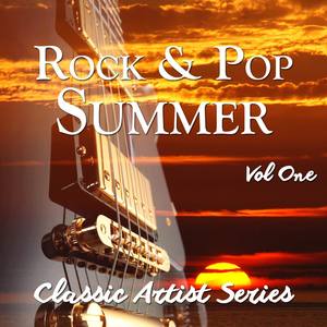 Rock and Pop Summer - Classic Artist Series, Vol. 1