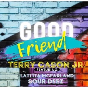 Good Friend (feat. Latitia McFarland & Sour Deez)