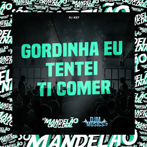 Gordinha Eu Tentei Ti Comer (Explicit)