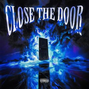 Close The Door (Explicit)