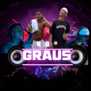 40º GRAUS (Explicit)