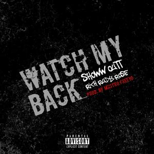 Watch My Back (feat. Rich Rudy Rose) [Explicit]