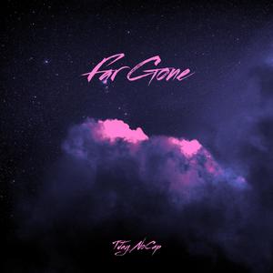 Far Gone (Explicit)