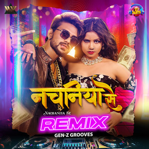 Nachaniya Se Remix