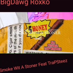 Smoke Wit A Stoner (Explicit)