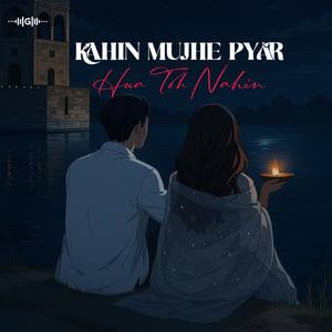 Kahin Mujhe Pyar Hua Toh Nahin (Club Mix)