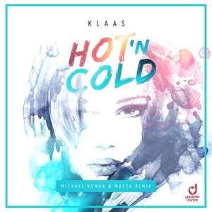 Hot N Cold (Michael Roman & Mazza Remix) [Explicit]