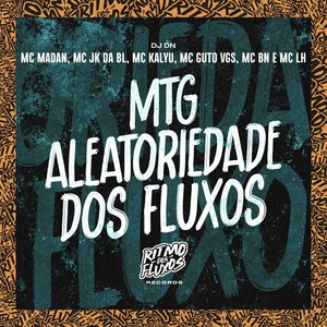 Mtg Aletoriedade dos Fluxos (Explicit)