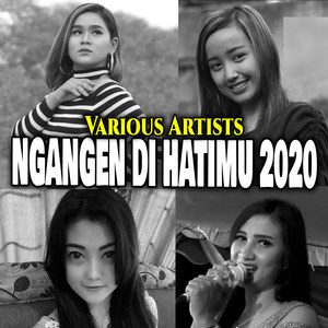 Ngangen Di Hatimu 2020