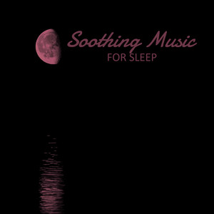 Soothing Music for Sleep