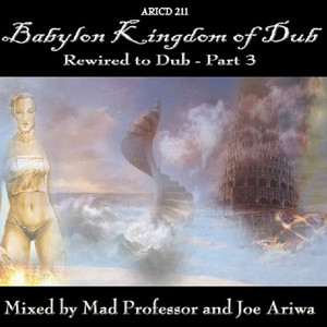 Babylon Kingdom Of Dub… Rewired To Dub!! Part 3