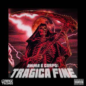 ANIMA & CORPO: TRAGICA FINE (Explicit)