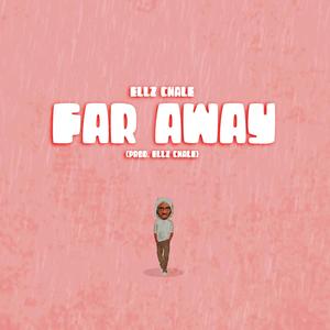 FAR AWAY (Explicit)