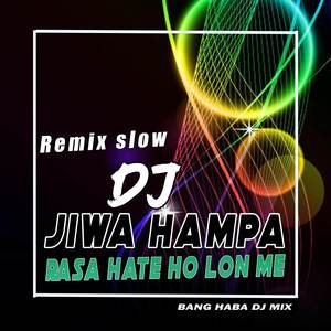 DJ Rasa Hate Ho Lon Me Jiwa Hampa (Remix Aceh)