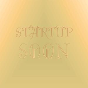 Startup Soon