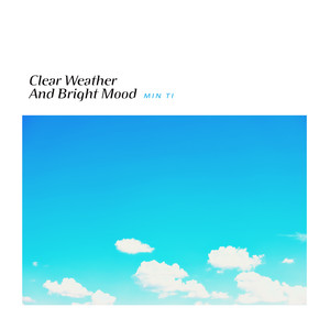 맑은 날씨와 밝은 기분 (Clear Weather And Bright Mood)