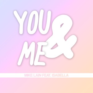 You And Me(feat. Isabella)