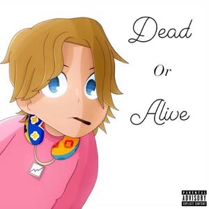 Dead or Alive (Explicit)