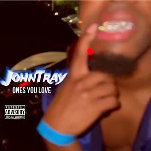 Ones You Love (Explicit)