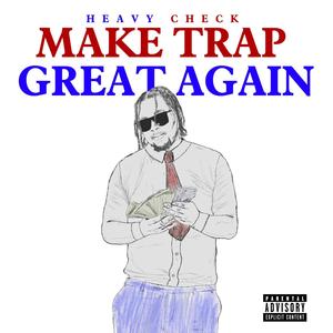 Make Trap Great Again (Explicit)