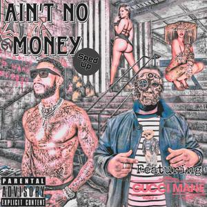 Ain’t No Money (Sped Up) (feat. Gucci Mane) (Explicit)