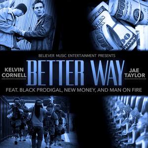 Better Way (feat. Black Prodigal, New Money & Man On Fire)