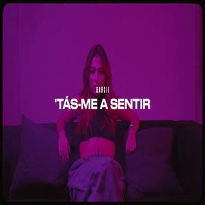 ´Tas-me a sentir (Explicit)