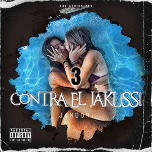 3 CONTRA EL JAKUSSI (Explicit)