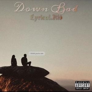 Down Bad (Explicit)