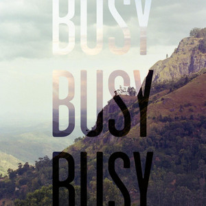 Busy Busy Busy