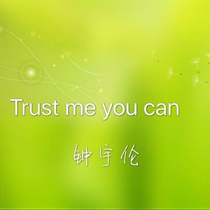 Trust Me You Can