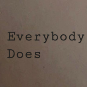 Everybody Does