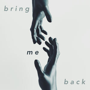 Bring Me Back